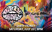 DIRTY HONEY: CAN'T FIND THE BRAKES TOUR