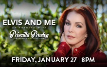 ELVIS AND ME AN EVENING WITH PRISCILLA PRESLEY