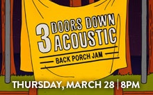 3 DOORS DOWN - BACK PORCH JAM